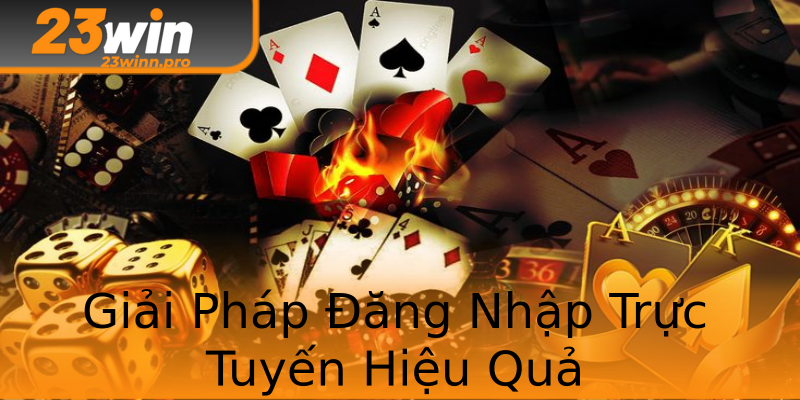 Giải Pháp Đăng Nhập Trực Tuyến Hiệu Quả